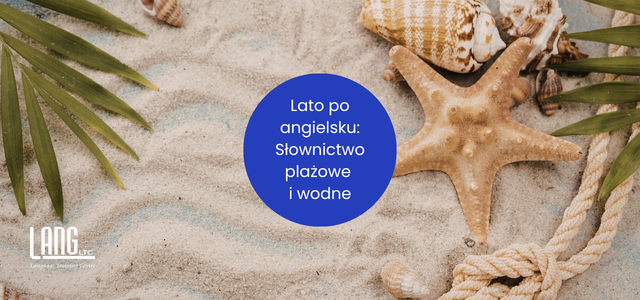Lato po angielsku: Słownictwo plażowe i wodne, które warto znać